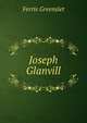 Joseph Glanvill, Ferris Greenslet 