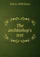 The archbishop's test, E M. b. 1858 Green 