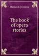 The book of opera stories, Marian E.] Greene 