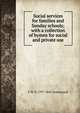 Social services for families and Sunday schools; with a collection of hymns for social and private use, F. W. P. Greenwood 