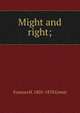Might and right;, Frances H. 1805-1878 Green 