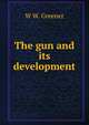 The gun and its development, W W. Greener 