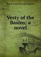 Vesty of the Basins; a novel, Sarah Pratt McLean Greene 