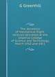 The dynamics of mechanical flight: lectures delivered at the Imperial College of Science and Technology, March 1910 and 1911, G Greenhill 