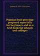 Popular fruit growing: prepared especially for beginners and as a text book for schools and colleges, Samuel B. 1859-1910 Green 