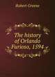 The history of Orlando Furioso, 1594, Роберт Грин 