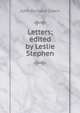 Letters; edited by Leslie Stephen, John Richard Green 