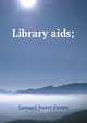 Library aids;, Samuel Swett Green 