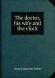 The doctor, his wife and the clock, Green Anna Katharine 