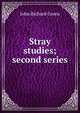 Stray studies; second series, John Richard Green 