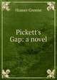 Pickett's Gap: a novel, Homer Greene 