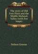 The story of Old Fort Plain and the Middle Mohawk Valley (with five maps), Nelson Greene 