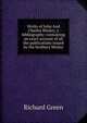 Works of John And Charles Wesley; a bibliography: containing an exact account of all the publications issued by the brothers Wesley, Richard Green 