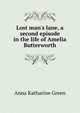 Lost man's lane, a second episode in the life of Amelia Butterworth, Green Anna Katharine 
