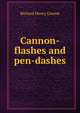 Cannon-flashes and pen-dashes, Richard Henry Greene 