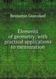Elements of geometry; with practical applications to mensuration, Benjamin Greenleaf 