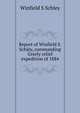 Report of Winfield S. Schley, commanding Greely relief expedition of 1884, Winfield S Schley 