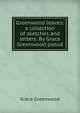Greenwood leaves: a collection of sketches and letters. By Grace Greenwood pseud., Grace Greenwood 