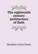 The eighteenth century architecture of Bath, Mowbray Aston Green 