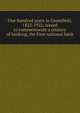 One hundred years in Greenfield, 1822-1922, issued to commemorate a century of banking, the First national bank, 
