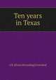 Ten years in Texas, A B. [from old catalog] Greenleaf 