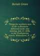 Things for northern men to do: a discourse delivered Lord's day evening, July 17, 1836, in the Presbyterian church, Whitesboro', N. Y, Beriah Green 