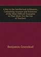 A Key to the Intellectual Arithmetic, Containing Answers and Solutions of the More Difficult Examples in That Work: For the Use of Teachers, Benjamin Greenleaf 