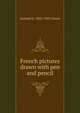French pictures drawn with pen and pencil, Samuel G. 1822-1905 Green 