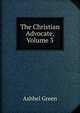 The Christian Advocate, Volume 3, Ashbel Green 