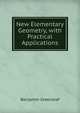 New Elementary Geometry, with Practical Applications, Benjamin Greenleaf 