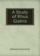 A Study of Rhus Glabra, Edward Lee Greene 