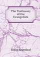 The Testimony of the Evangelists, Greenleaf, Simon, 1783-1853 