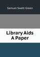Library Aids A Paper, Samuel Swett Green 