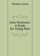 John Woolman: A Study for Young Men, Thomas Green 