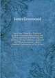 An Essay Towards a Practical English Grammar: Describing the Genius and Nature of the English Tongue; Giving Likewise a Rational and Plain Account of . with a Familiar Explanation of Its Terms, James Greenwood 