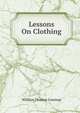 Lessons On Clothing, William Thomas Greenup 