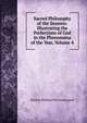 Sacred Philosophy of the Seasons: Illustrating the Perfections of God in the Phenomena of the Year, Volume 4, F. W. P. Greenwood 