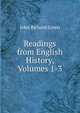 Readings from English History, Volumes 1-3, John Richard Green 