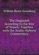 The Haggadah According to the Rite of Yemen: Together with the Arabic-Hebrew Commentary, William Henry Greenburg 
