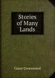 Stories of Many Lands, Grace Greenwood 