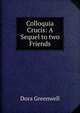 Colloquia Crucis: A Sequel to two Friends, Dora Greenwell 
