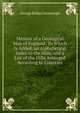 Memoir of a Geological Map of England: To Which Is Added, an Alphabetical Index to the Hills, and a List of the Hills Arranged According to Counties, George Bellas Greenough 