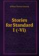 Stories for Standard I (-Vi)., William Thomas Greenup 