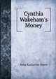 Cynthia Wakeham's Money, Green Anna Katharine 