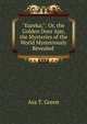 "Eureka;": Or, the Golden Door Ajar, the Mysteries of the World Mysteriously Revealed ., Asa T. Green 
