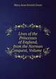 Lives of the Princesses of England, from the Norman Conquest, Volume 1, Green, Mary Anne Everett, ed 