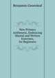 New Primary Arithmetic, Embracing Mantal and Written Exercises, for Beginners, Benjamin Greenleaf 