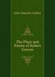 The Plays and Poems of Robert Greene, Collins, John Churton, 1848-1908 