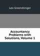 Accountancy Problems with Solutions, Volume 1, Leo Greendlinger 