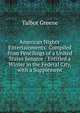 American Nights' Entertainments: Compiled from Pencilings of a United States Senator : Entitled a Winter in the Federal City, with a Supplement, Talbot Greene 